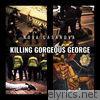 Killing Gorgeous George - Single