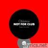 Not for club (Sergey Srost remix) - Single
