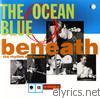 Ocean Blue - Beneath Rhythm and Sound
