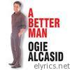 Ogie Alcasid - A Better Man