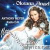 Oksana Angel - Unconditional Love (Anthony Meyer Radio Edit)