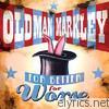 Old Man Markley - For Better For Worse