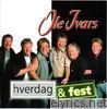 Ole Ivars - Hverdag & Fest