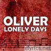 Oliver - Lonely Days
