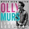 Olly Murs Never Been Better: Live Sessions - EP