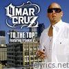 Omar Cruz - To the Top (feat. Frankie J) - Single