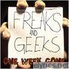 One Week Gone - Freaks and Geeks - Single