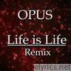 Opus - Life Is Life (Julian B. Remix) - Single