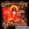 Orange Goblin - Healing Through Fire, Vol. 1