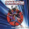 Osaka Popstar - Osaka Popstar and the American Legends of Punk