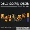 Oslo Gospel Choir - This Is the Day - Live In Montreux - Part Two