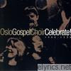 Oslo Gospel Choir - Celebrate! (1988-1998)