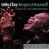 Otis Clay - Respect Yourself
