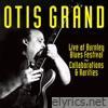 Otis Grand - Live at Burnley Blues Festival 1989 (Collaborations & Rarities)