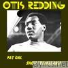 Otis Redding - Fat Gal - Single