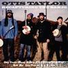 Otis Taylor - Recapturing the Banjo