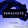 Otto Knows - Parachute (Remixes) - EP
