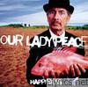 Our Lady Peace - Happiness...Is Not a Fish That You Can Catch