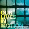 Our Lives In Motion - Salvation In Secrets