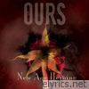 Ours - New Age Heroine II