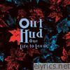 Out Hud - One Life to Leave - EP