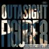 Outasight - Figure 8 - EP