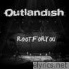 Outlandish - Root For You - Single