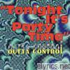Outta Control - Tonight It's Party Time