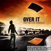 Over It - Step Outside Yourself