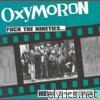 Oxymoron - F**k the Nineties...Here's Our Noize
