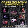 Ozark Mountain Daredevils - Rhythm and Joy - The 1980 Reunion Concert (Live)