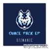 Ounce Pack - EP