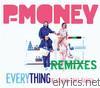P-money - Everything (Remixes) [feat. Vince Harder]
