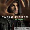 Pablo Picker - You. Me