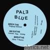 Pale Blue - Breathe - EP