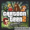 Cartoon Teen Generation 2 (U.S. Version) [Children's Top TV Songs]