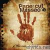 Papercut Massacre - If These Scars Could Talk