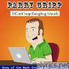 Parry Gripp - I Can't Stop Googling Myself
