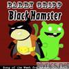 Parry Gripp - Black Hamster