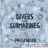 Passenger - Divers & Submarines