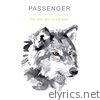 Passenger - The Boy Who Cried Wolf