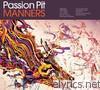Passion Pit - Manners (Bonus Track Version)