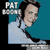 Pat Boone - Great, Great, Great / Moody River