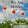 Patsy Whyte - We Are Skittles (Yeah, Yeah, Yeah) - Single