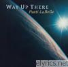 Patti Labelle - Way up There