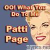 Patti Page - OO! What You Do to Me