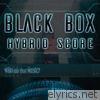 Black Box Hybrid Score