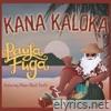Kana Kaloka - Single (feat. Mana Maoli Youth) - Single