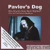 Pavlov's Dog - Has Anyone Here Seen Sigfried (The 