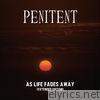 Penitent - As Life Fades Away (Extended Edition)